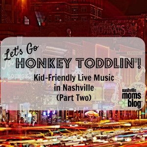 Honkey Toddlin Kid Friendly Live Music in Nashville 2 NashvilleMomsBlog