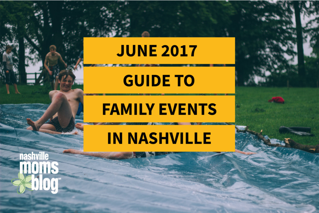 family friendly events in nashville june 2017