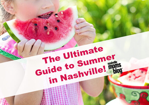 Ultimate Guide to Summer in Nashville Moms Blog